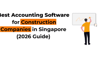 Best Accounting Software for Construction Companies in Singapore (2026 Guide)