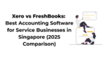 Xero vs FreshBooks: Best Accounting Software for Service Businesses in Singapore (2025 Comparison)